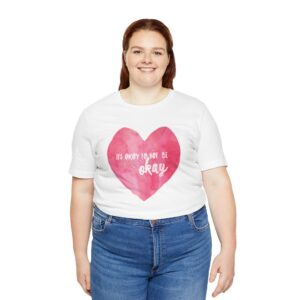 Its Okay Tshirt