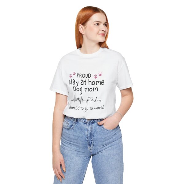 Stay at Home Dog Mom Tshirt - Image 3