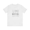 Dogs Make my Day Better Tshirt - Image 6