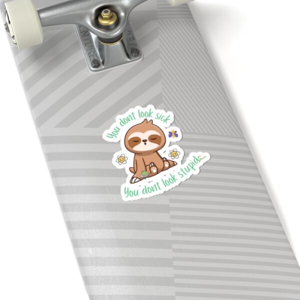 You Dont Look Stupid Cute Sloth Sticker - Image 2