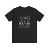 Dogs Make my Day Better Tshirt - Image 2