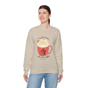 Im Just Here for the Coffee Cute Sweatshirt