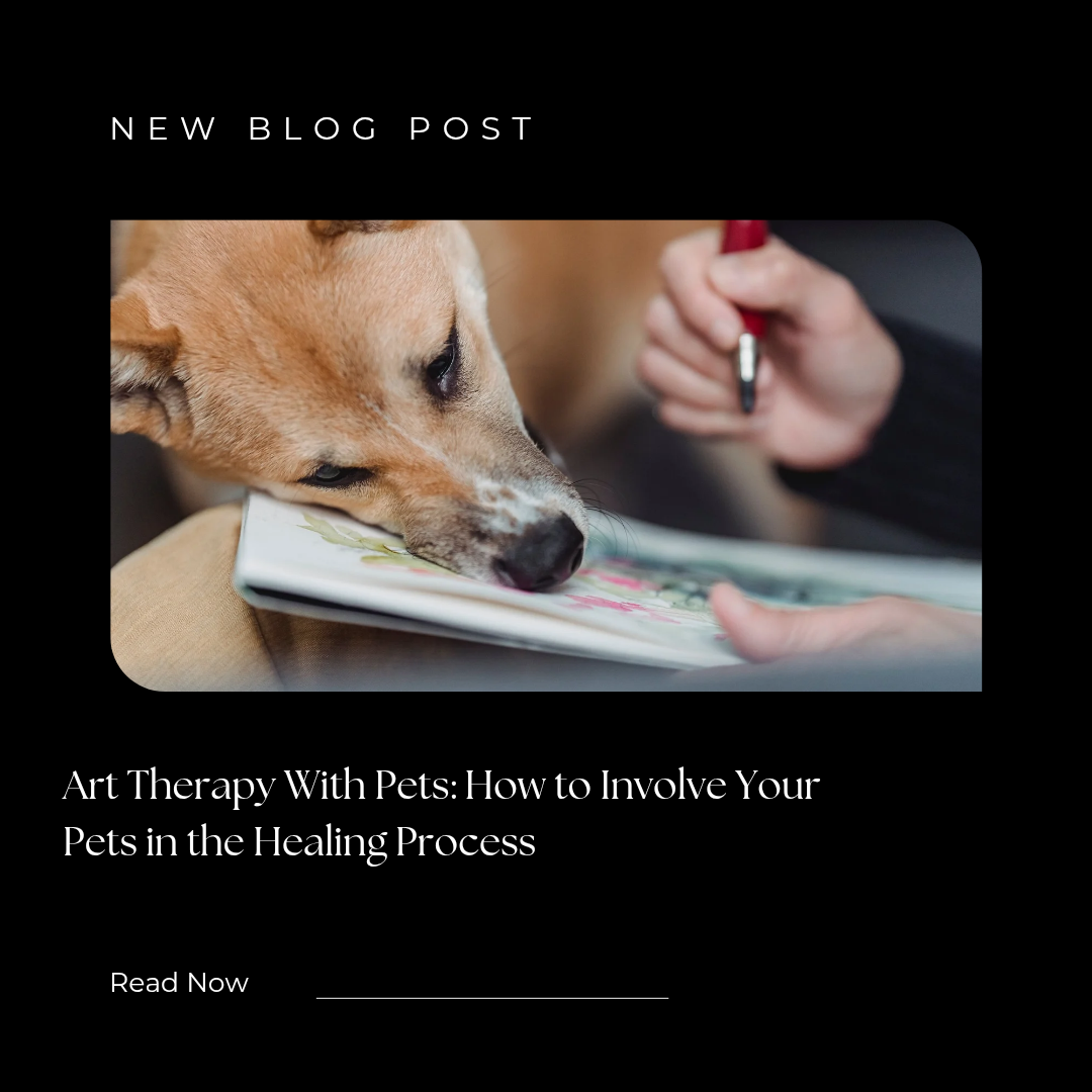 Art Therapy With Pets: How to Involve Your Pets in the Healing Process
