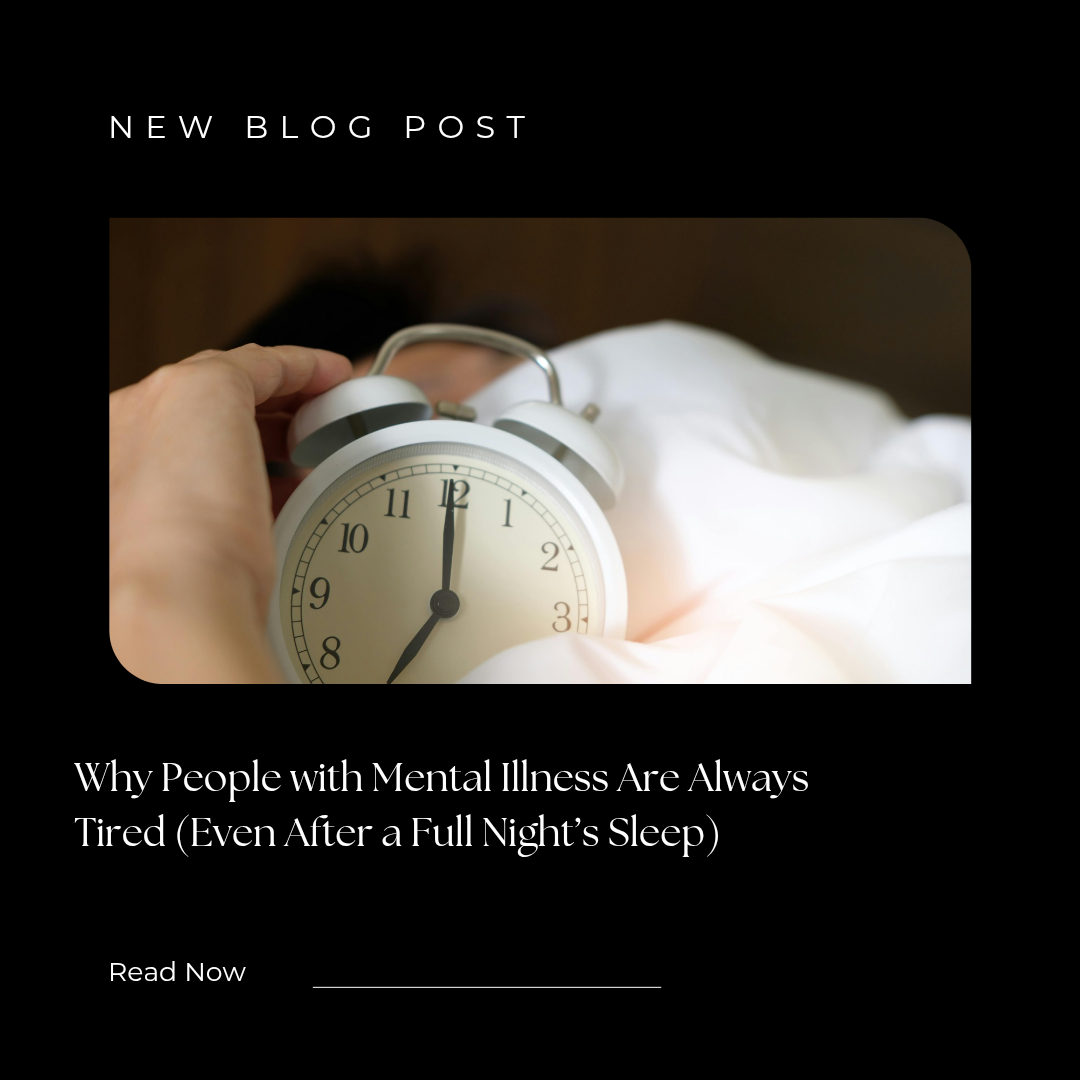 Why People with Mental Illness Are Always Tired (Even After a Full Night’s Sleep)