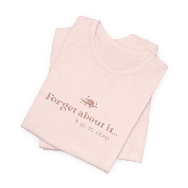 Forget About It Sloth Tshirt - Image 2