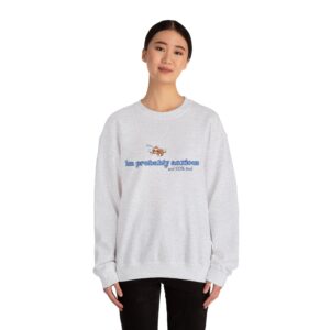 Anxious Sloth Crewneck Sweatshirt — "I'm probably anxious (and 100% tired)" Cozy Pullover