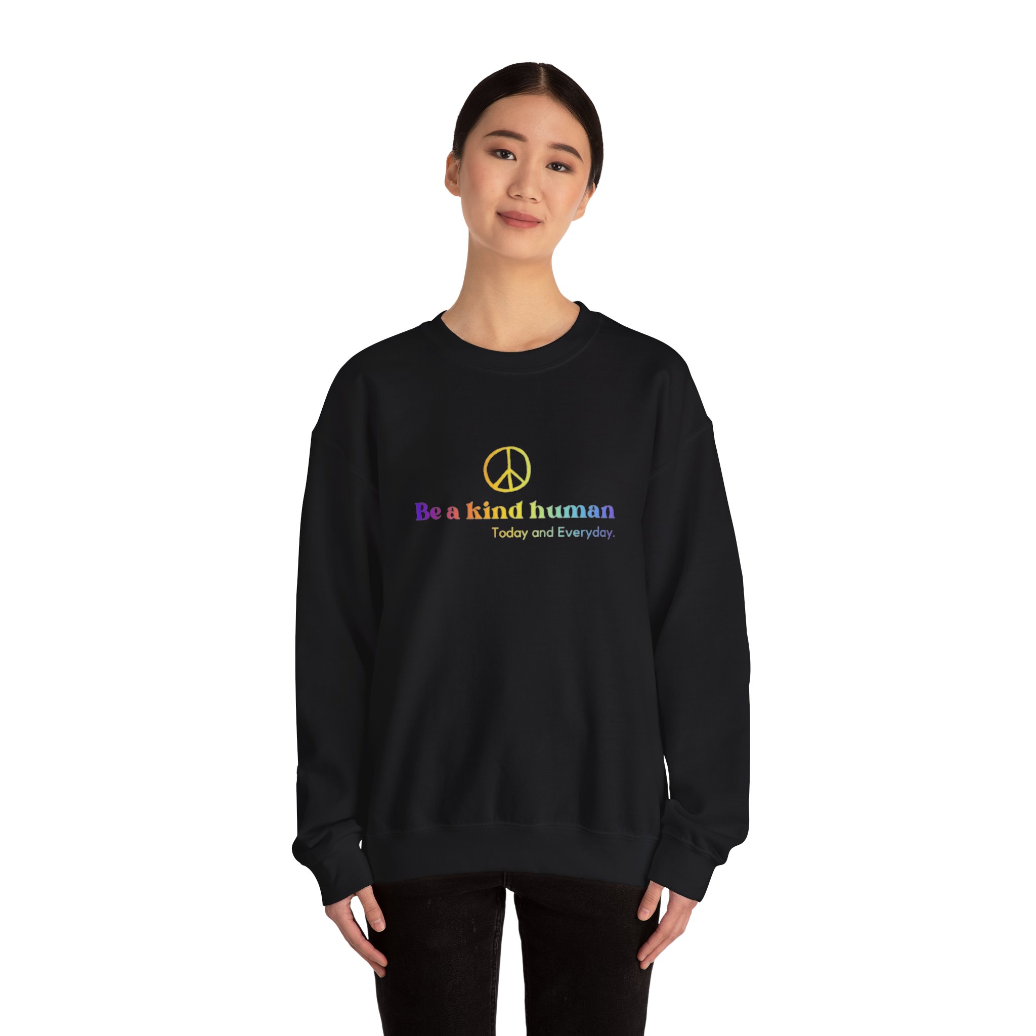 Be a Kind Human Crewneck Sweatshirt — Peace Sign, Rainbow Text "Be a kind human Today and Everyday"