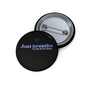 Just Breathe Pin Button — Inspirational Mental Health Badge