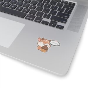 Cute Deer Sticker — "I don't need to toughen up. I need to be understood." Kiss-Cut Decal