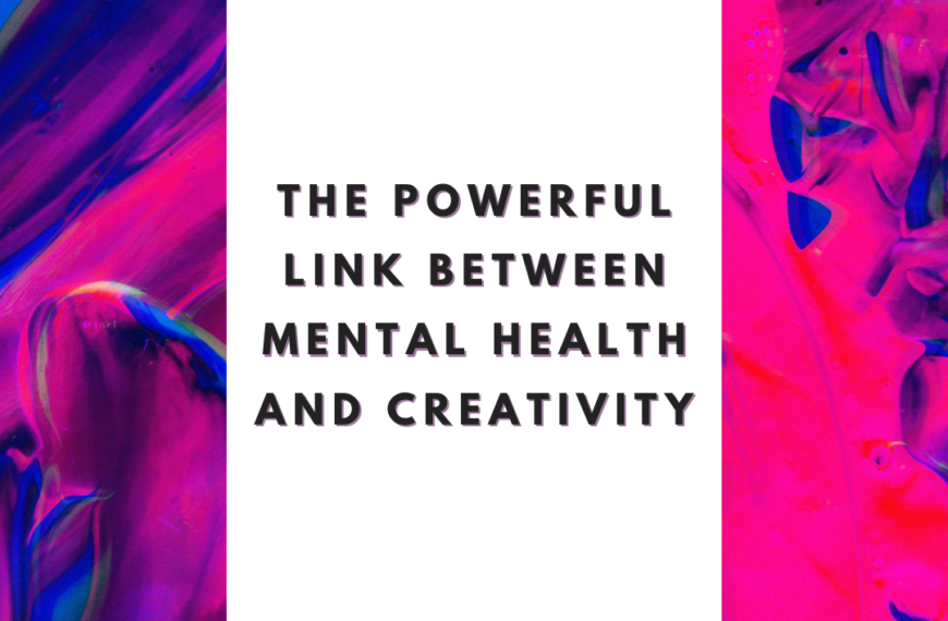 The Powerful Link Between Mental Health and Creativity