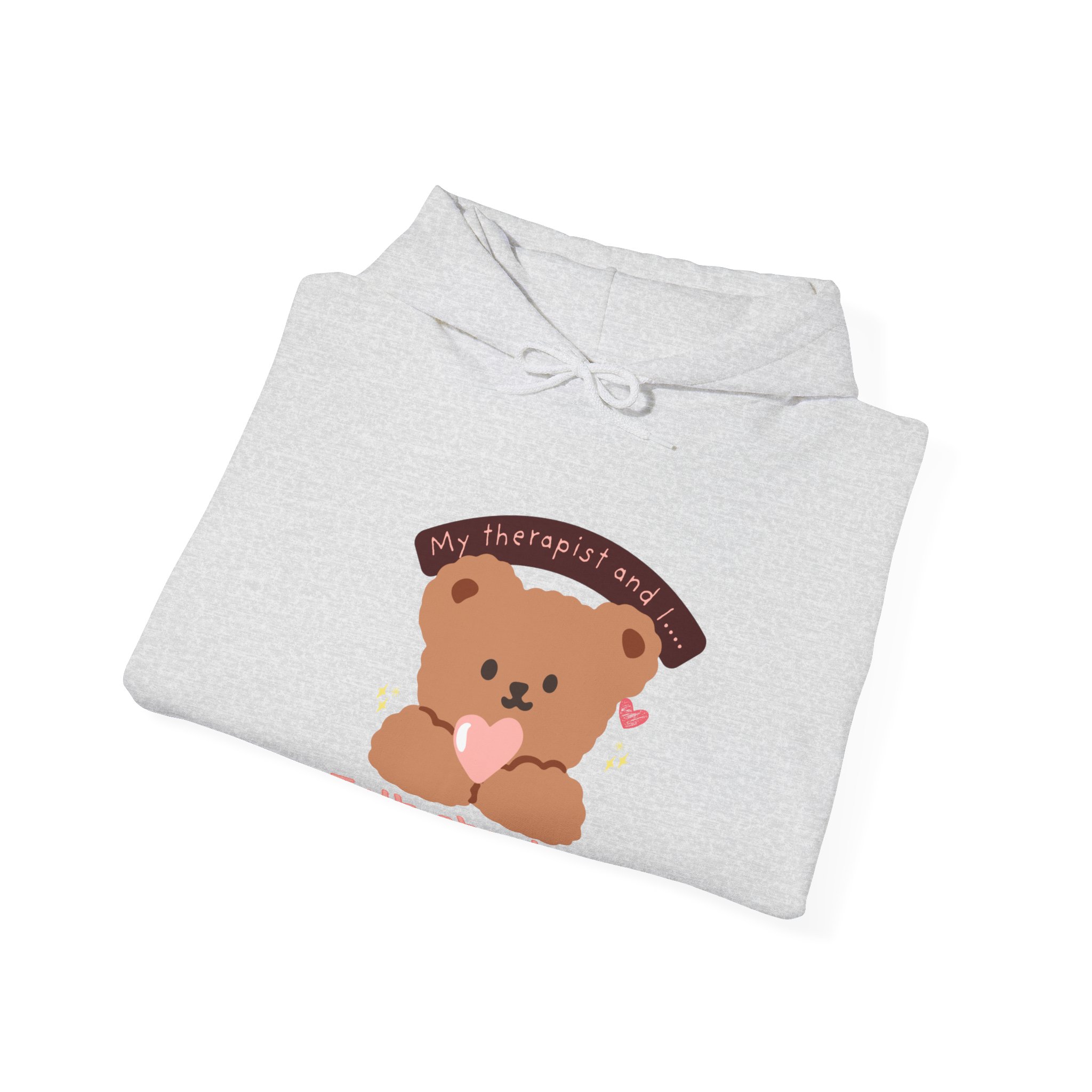 Sassy Bear Holding Heart Hoodie | My Therapist and I Talk About You - Image 8