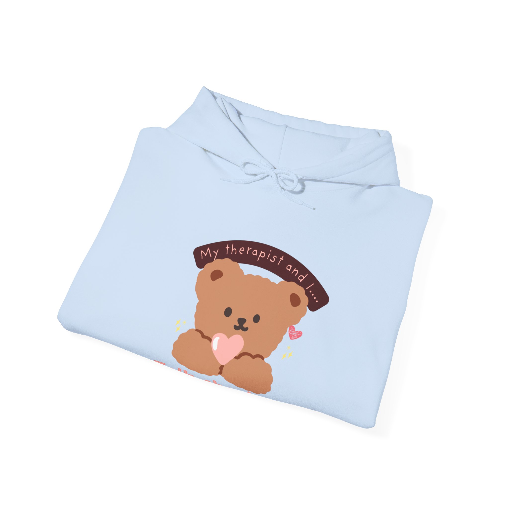 Sassy Bear Holding Heart Hoodie | My Therapist and I Talk About You - Image 16