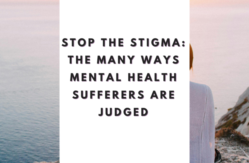 Stop the Stigma: The Many Ways Mental Health Sufferers Are Judged