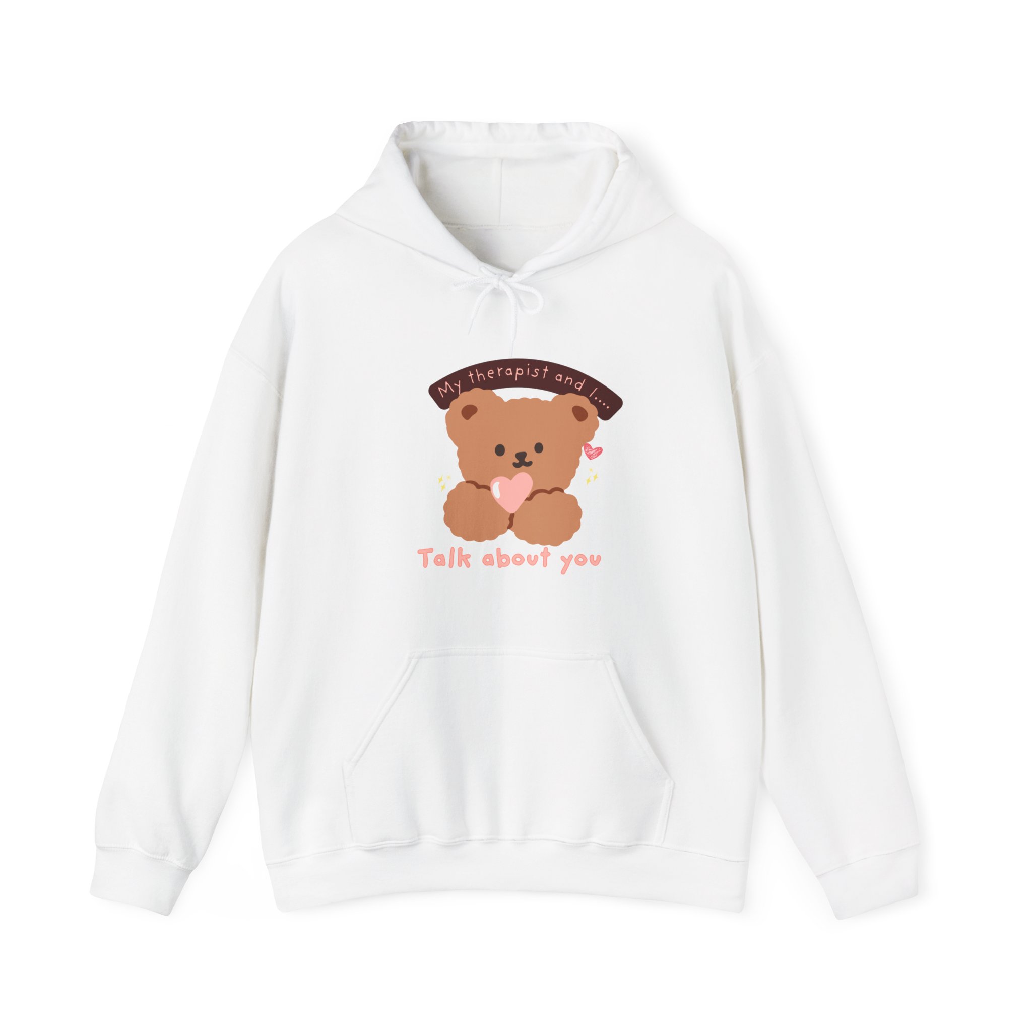 Sassy Bear Holding Heart Hoodie | My Therapist and I Talk About You
