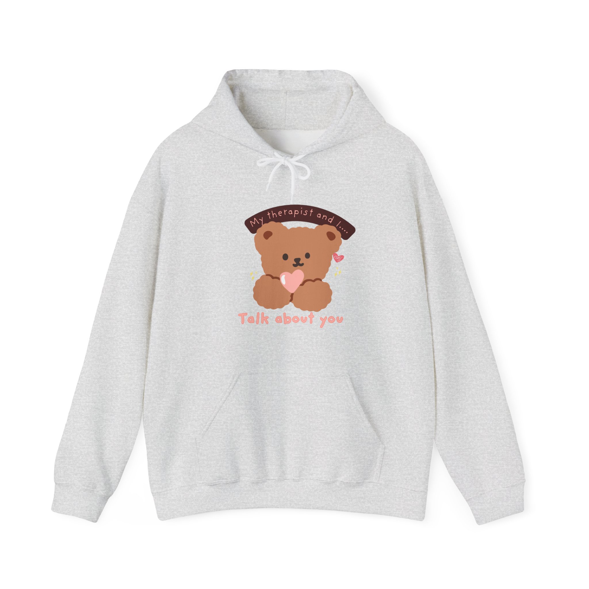 Sassy Bear Holding Heart Hoodie | My Therapist and I Talk About You - Image 5