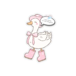 I Need a Break You Silly Little Goose sticker | Funny Mental Health Sticker