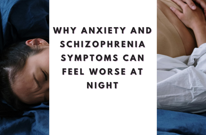 Why Anxiety and Schizophrenia Symptoms Can Feel Worse at Night