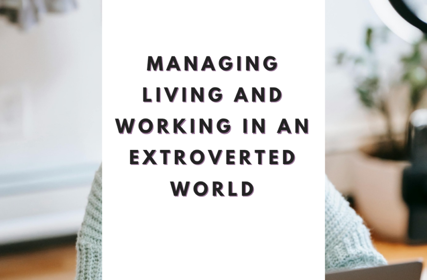 Living and Working in an Extroverted World