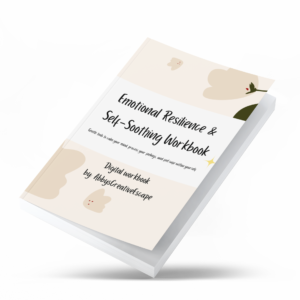 Emotional Resilience & Self-Soothing Workbook: Calm Your Mind, Process Emotions & Feel Safe Again