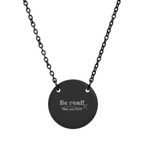 Be Real Not Perfect Circle Necklace (Engraving)