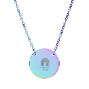 Its All Gonna Be Okay Rainbow Circle Necklace (Engraving)