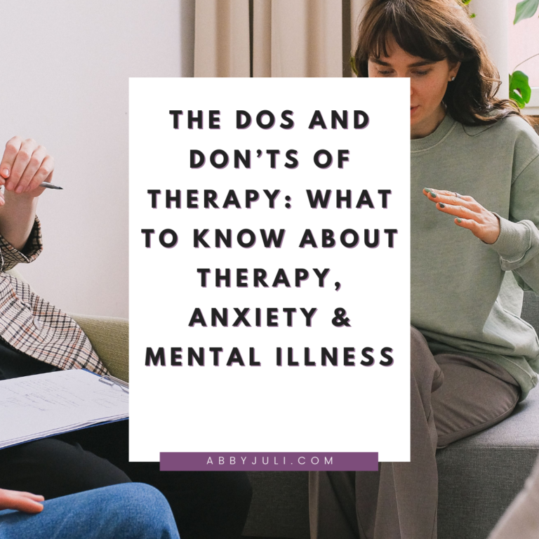 The Dos and Don’ts of Therapy: What to Know About Therapy, Anxiety & Mental Illness
