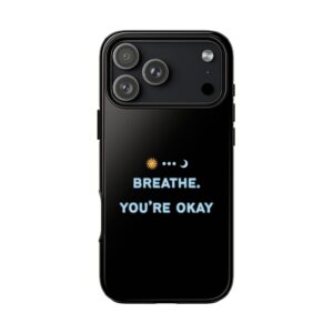 “Breathe. Your Okay” Minimalist Protective Case